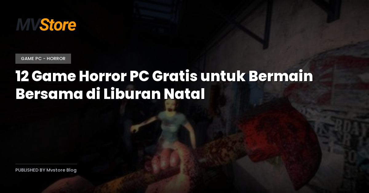 12 Game Horror PC Gratis untuk Bermain Bersama di Liburan Natal