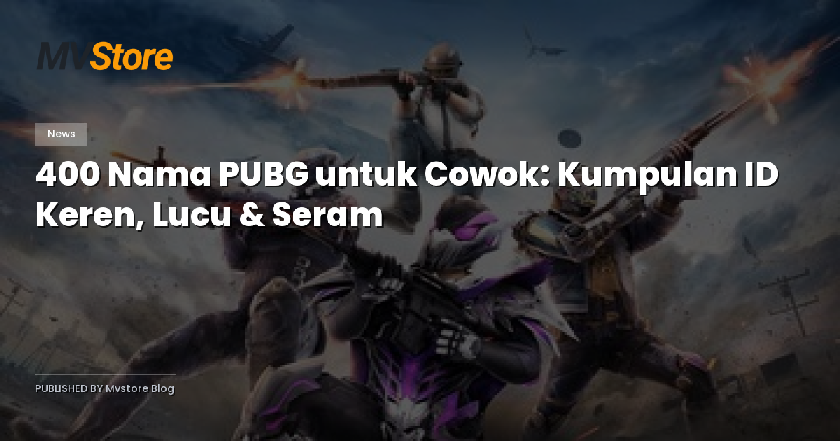 400 Nama PUBG untuk Cowok: Kumpulan ID Keren, Lucu & Seram