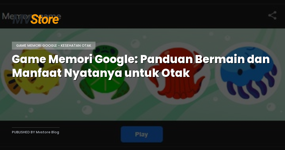 Game Memori Google: Panduan Bermain dan Manfaat Nyatanya untuk Otak