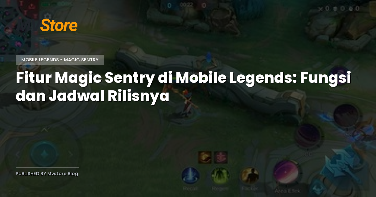 Fitur Magic Sentry di Mobile Legends: Fungsi dan Jadwal Rilisnya