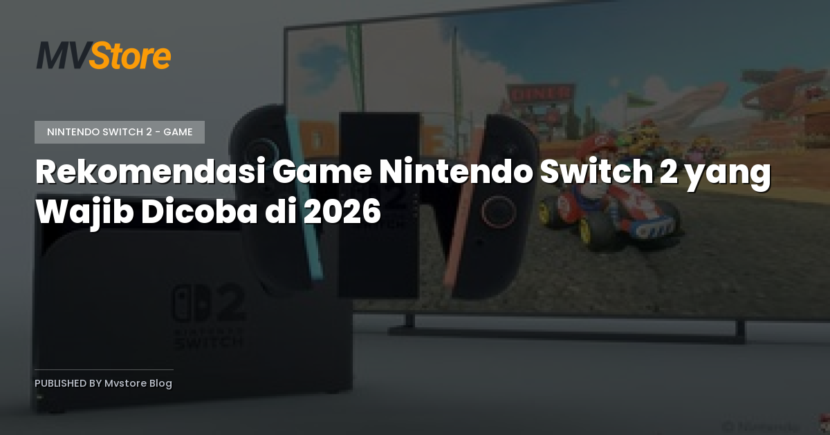Rekomendasi Game Nintendo Switch 2 yang Wajib Dicoba di 2026