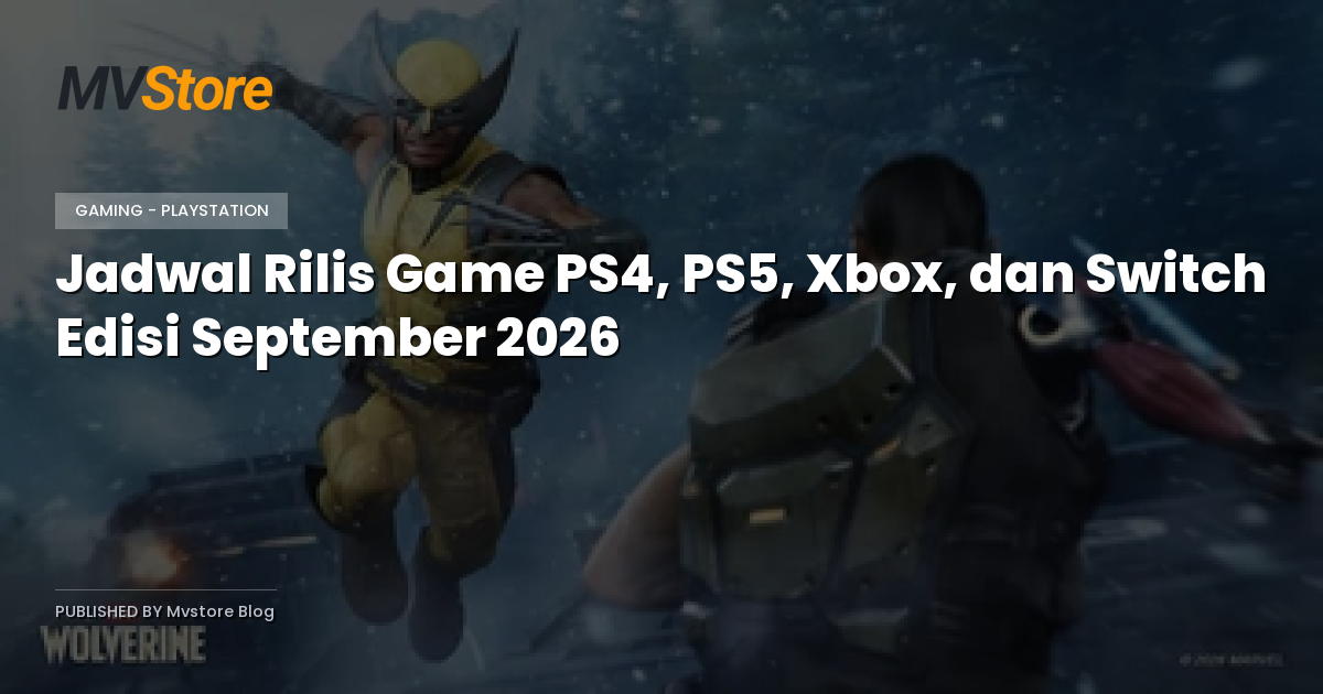 Jadwal Rilis Game PS4, PS5, Xbox, dan Switch Edisi September 2026