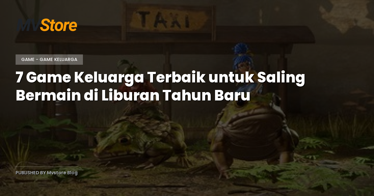 7 Game Keluarga Terbaik untuk Saling Bermain di Liburan Tahun Baru