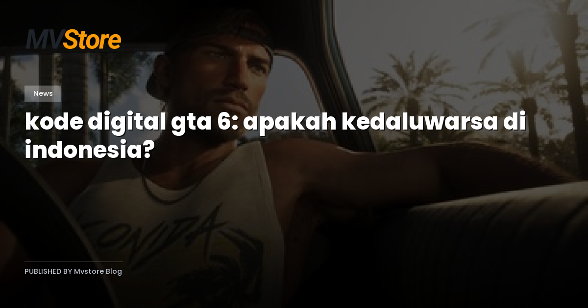 kode digital gta 6: apakah kedaluwarsa di indonesia?