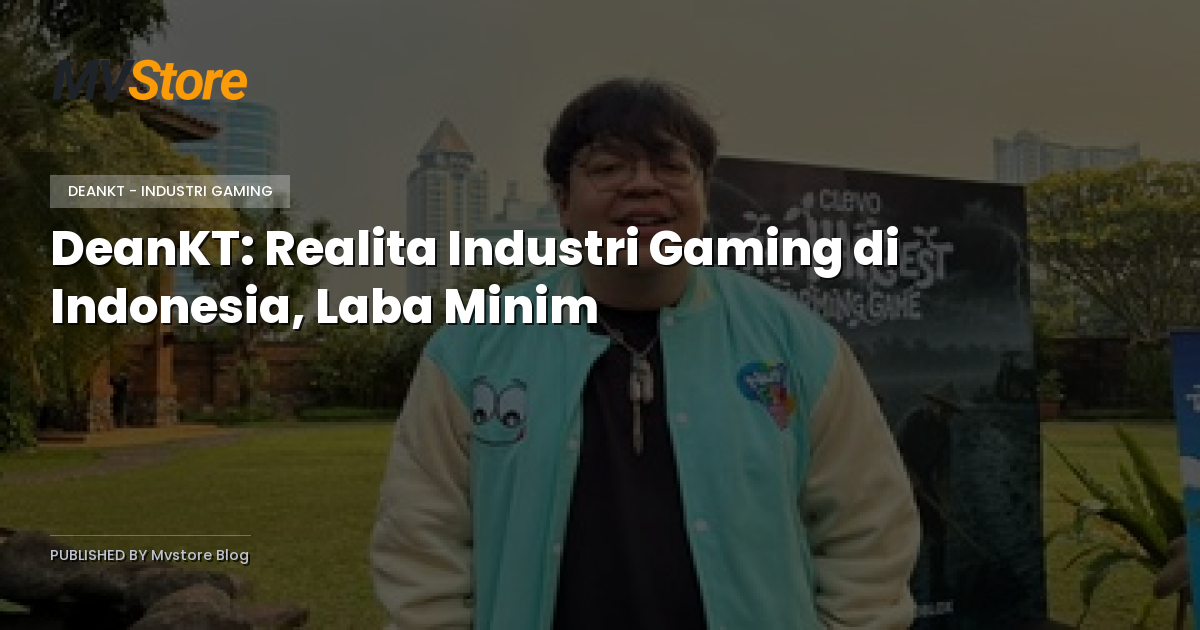 DeanKT: Realita Industri Gaming di Indonesia, Laba Minim