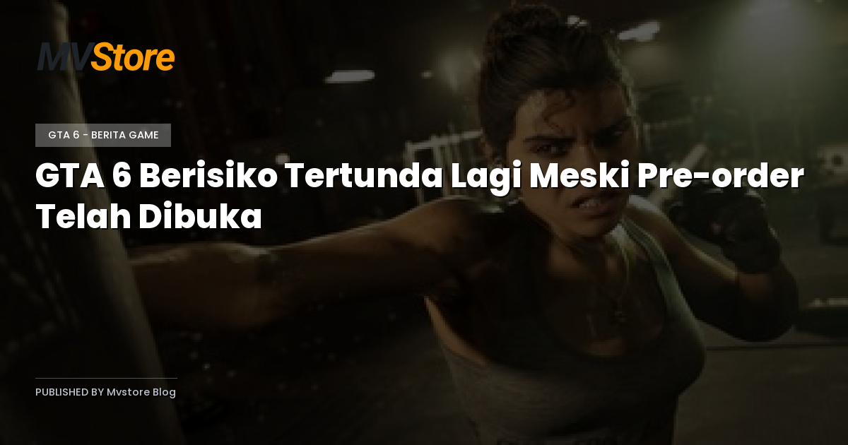GTA 6 Berisiko Tertunda Lagi Meski Pre-order Telah Dibuka