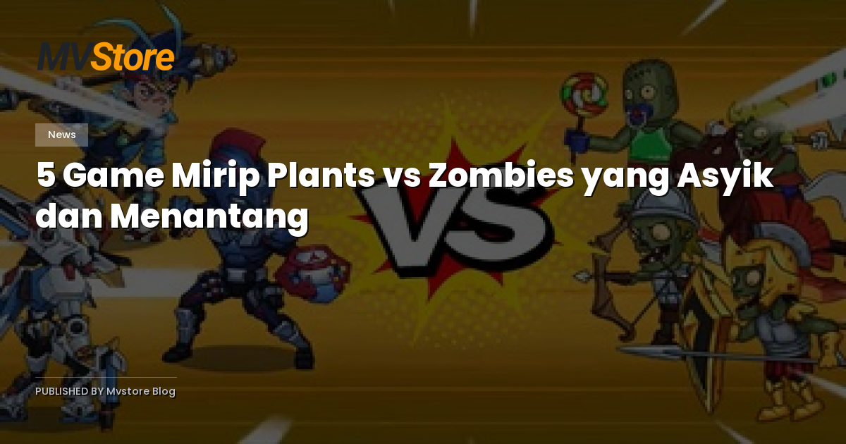 5 Game Mirip Plants vs Zombies yang Asyik dan Menantang