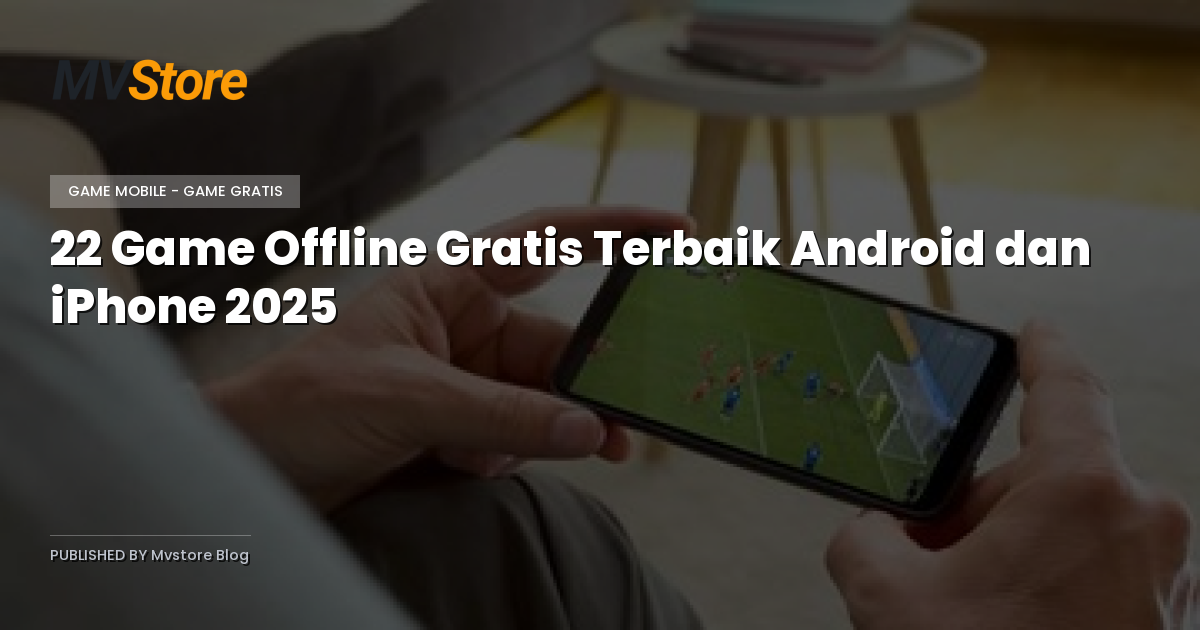 22 Game Offline Gratis Terbaik Android dan iPhone 2025