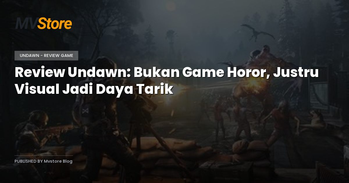 Review Undawn: Bukan Game Horor, Justru Visual Jadi Daya Tarik