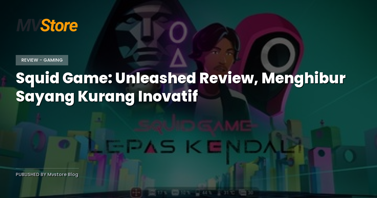 Squid Game: Unleashed Review, Menghibur Sayang Kurang Inovatif