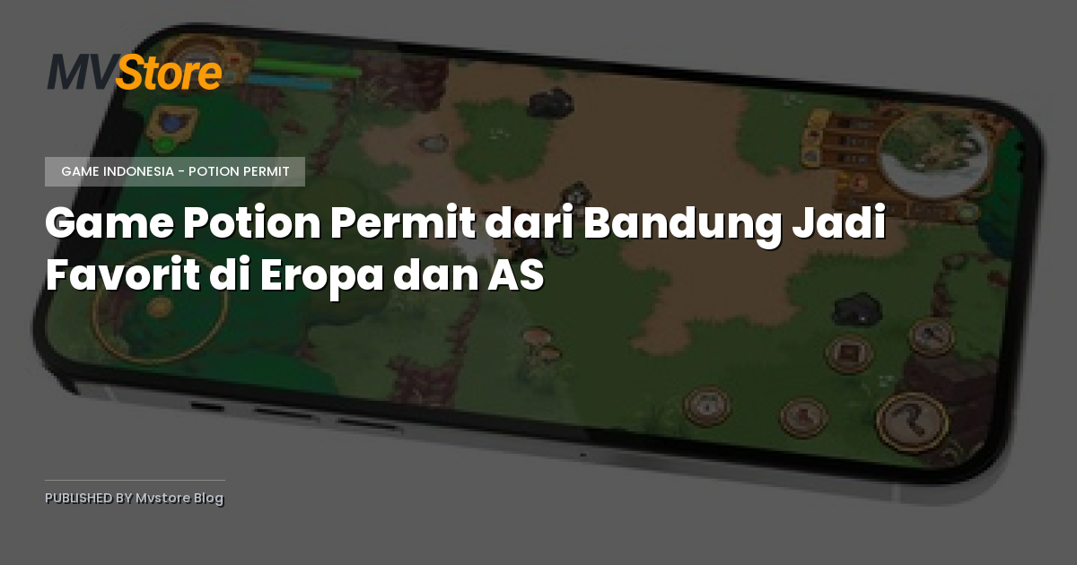 Game Potion Permit dari Bandung Jadi Favorit di Eropa dan AS