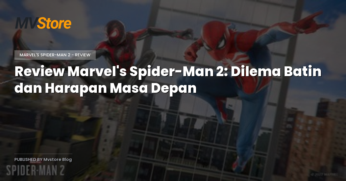 Review Marvel's Spider-Man 2: Dilema Batin dan Harapan Masa Depan