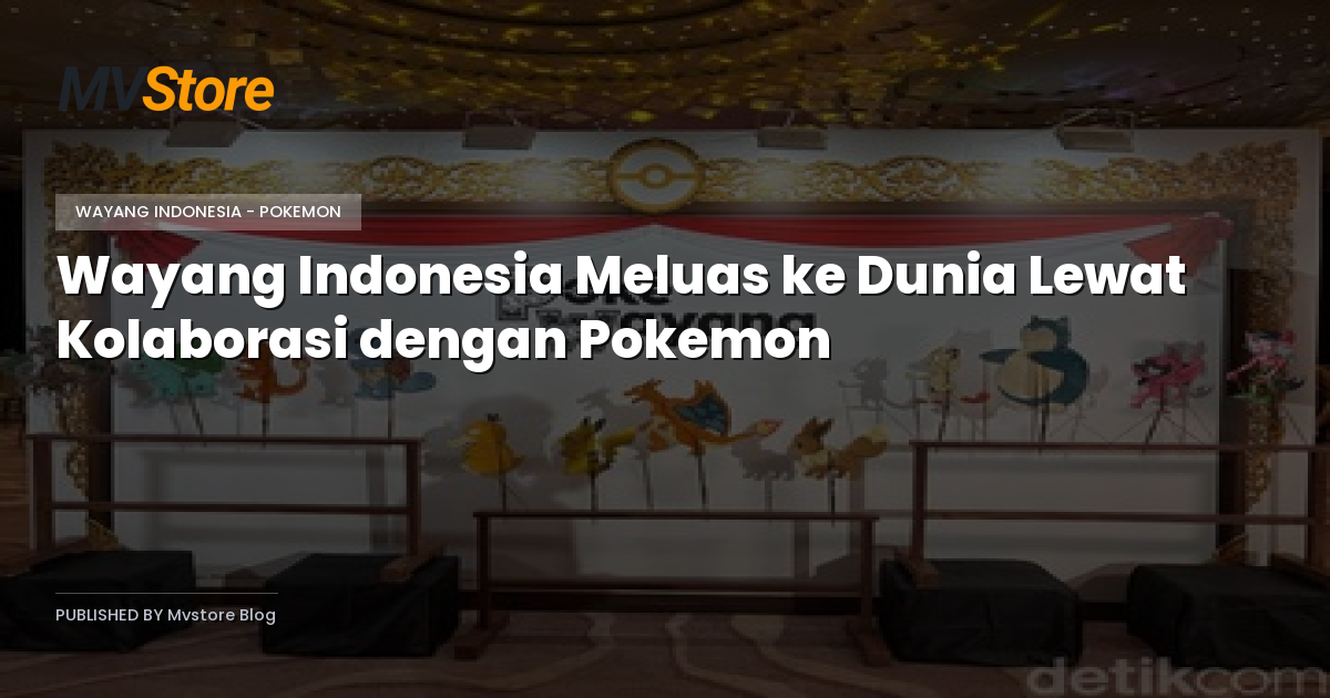 Wayang Indonesia Meluas ke Dunia Lewat Kolaborasi dengan Pokemon
