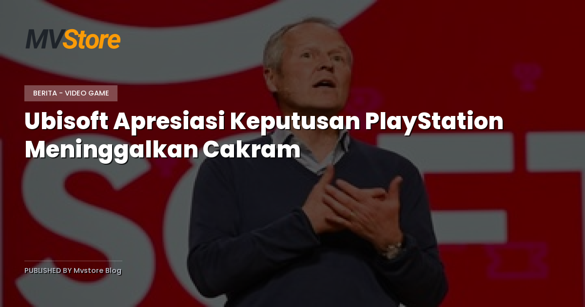 Ubisoft Apresiasi Keputusan PlayStation Meninggalkan Cakram