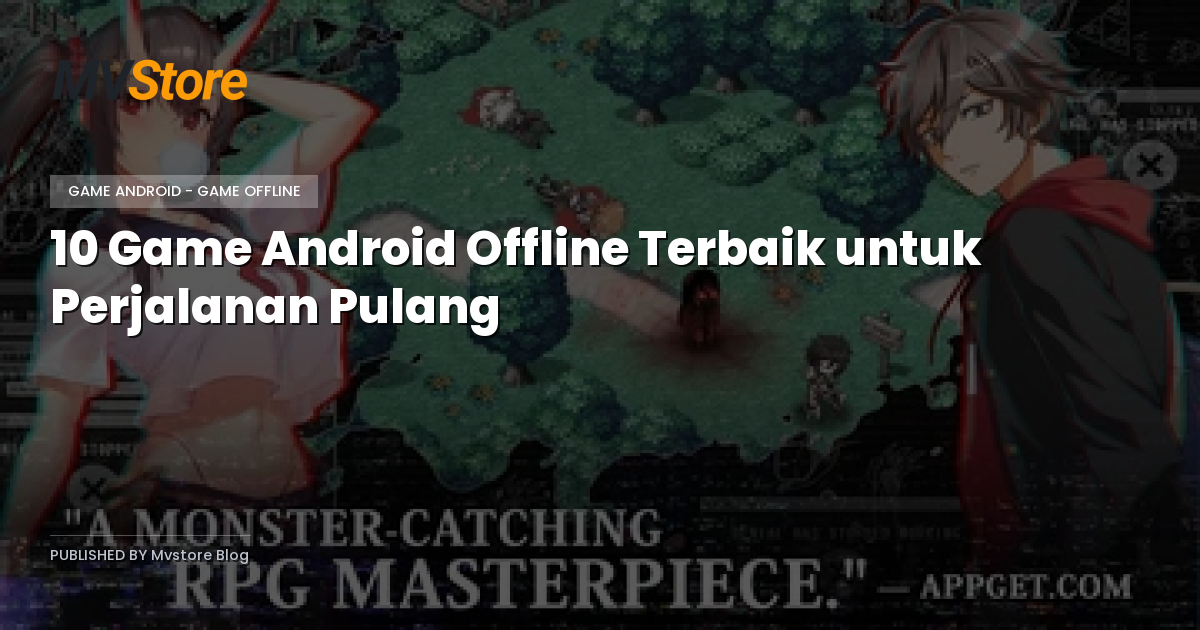 10 Game Android Offline Terbaik untuk Perjalanan Pulang