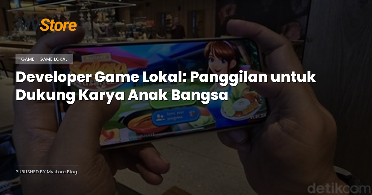 Developer Game Lokal: Panggilan untuk Dukung Karya Anak Bangsa