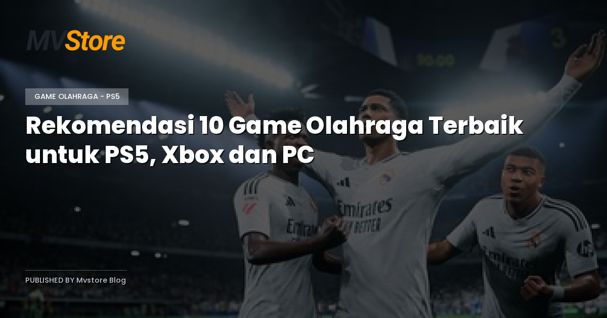 Rekomendasi 10 Game Olahraga Terbaik untuk PS5, Xbox dan PC