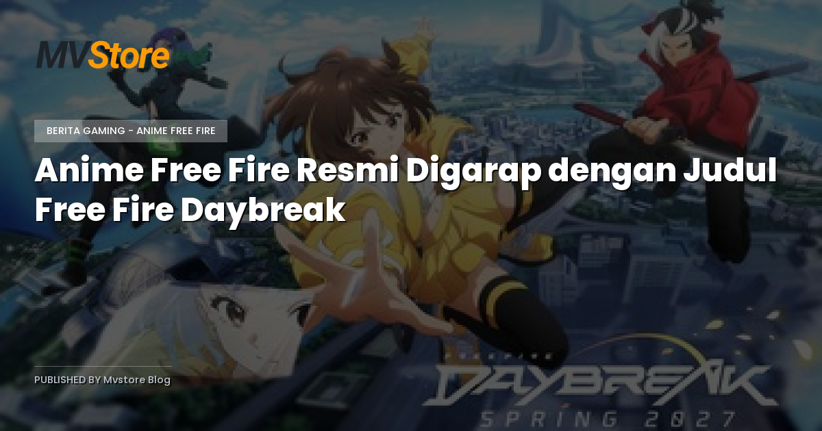 Anime Free Fire Resmi Digarap dengan Judul Free Fire Daybreak