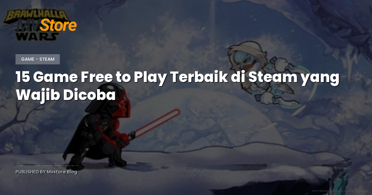 15 Game Free to Play Terbaik di Steam yang Wajib Dicoba