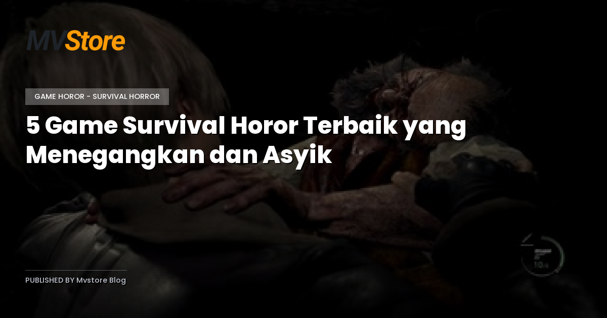 5 Game Survival Horor Terbaik yang Menegangkan dan Asyik