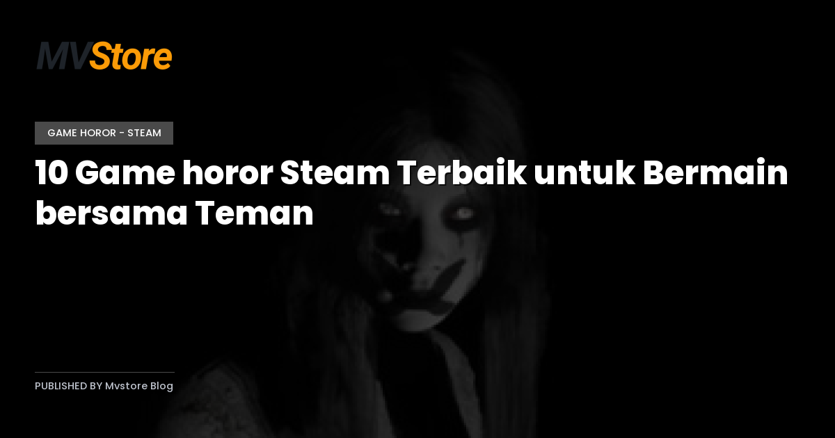 10 Game horor Steam Terbaik untuk Bermain bersama Teman