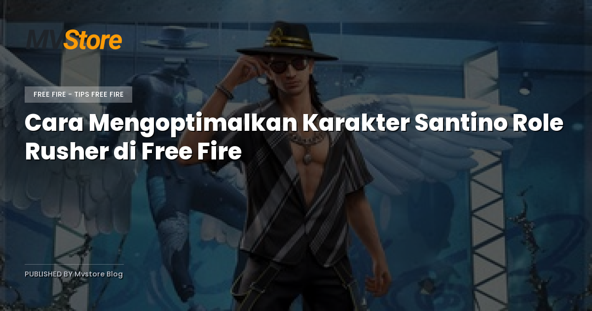 Cara Mengoptimalkan Karakter Santino Role Rusher di Free Fire