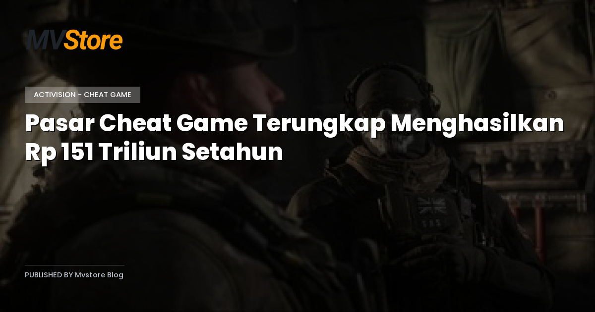 Pasar Cheat Game Terungkap Menghasilkan Rp 151 Triliun Setahun