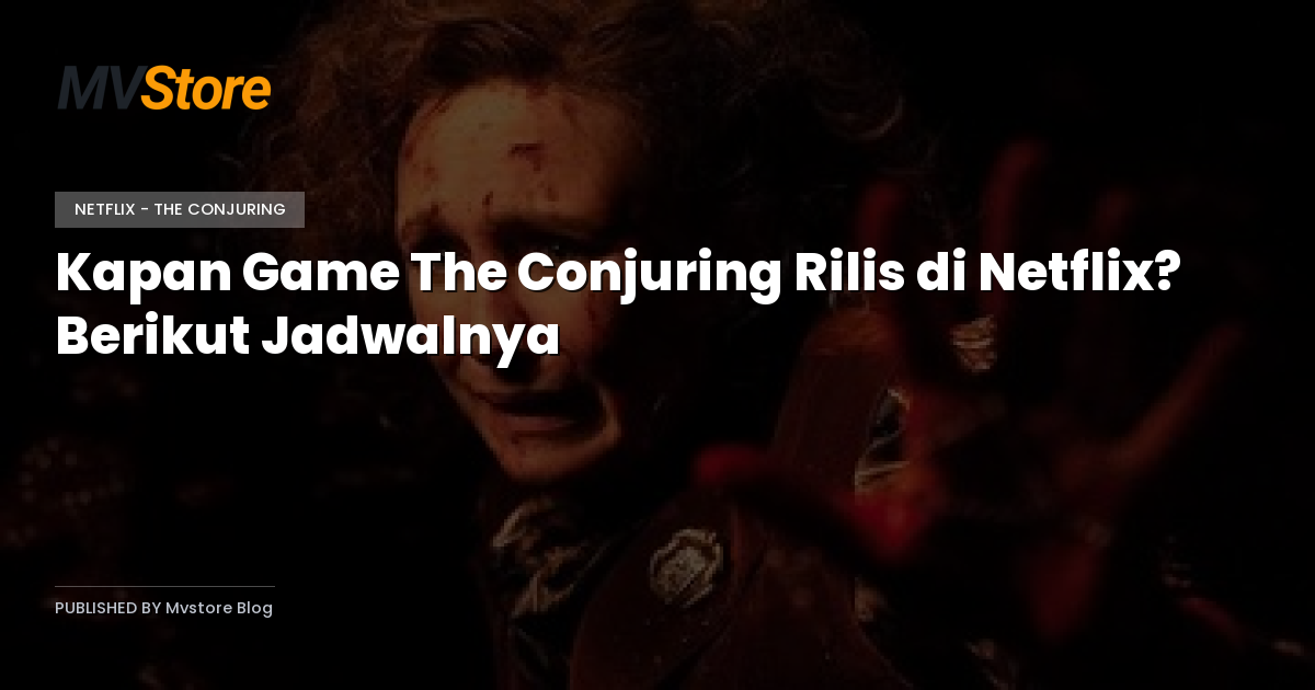 Kapan Game The Conjuring Rilis di Netflix? Berikut Jadwalnya