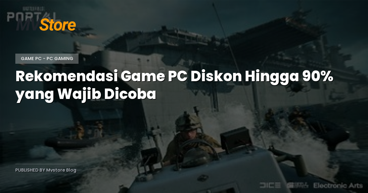 Rekomendasi Game PC Diskon Hingga 90% yang Wajib Dicoba