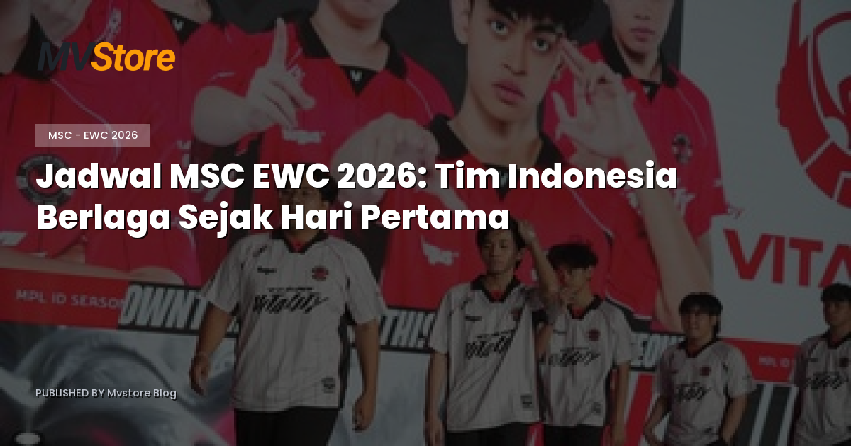 Jadwal MSC EWC 2026: Tim Indonesia Berlaga Sejak Hari Pertama