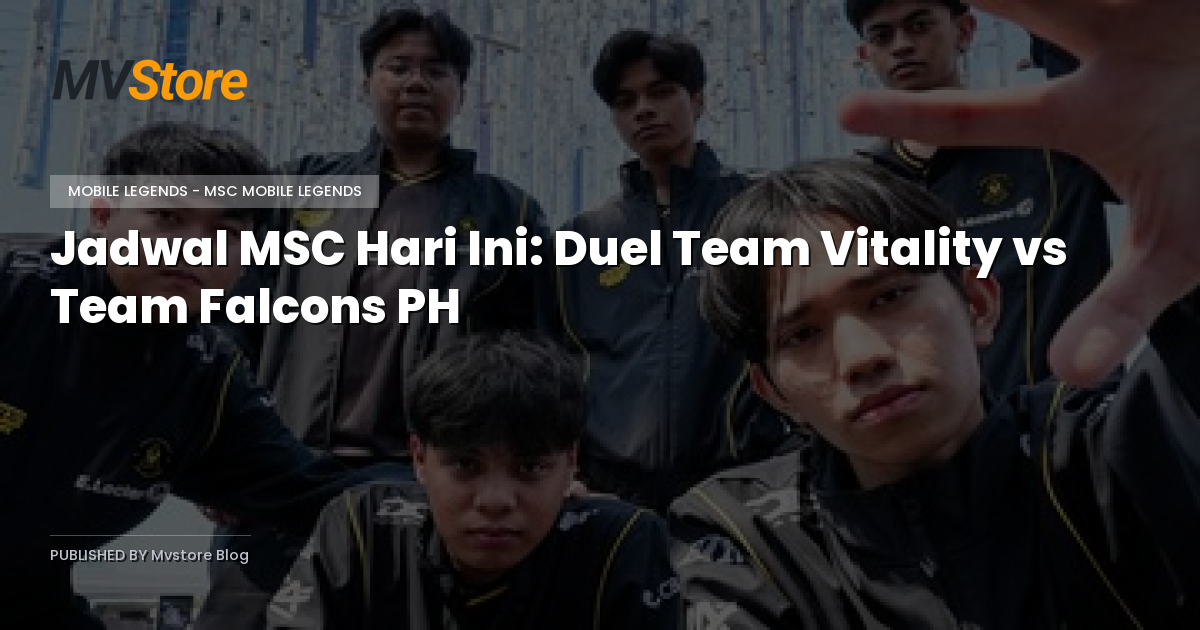Jadwal MSC Hari Ini: Duel Team Vitality vs Team Falcons PH