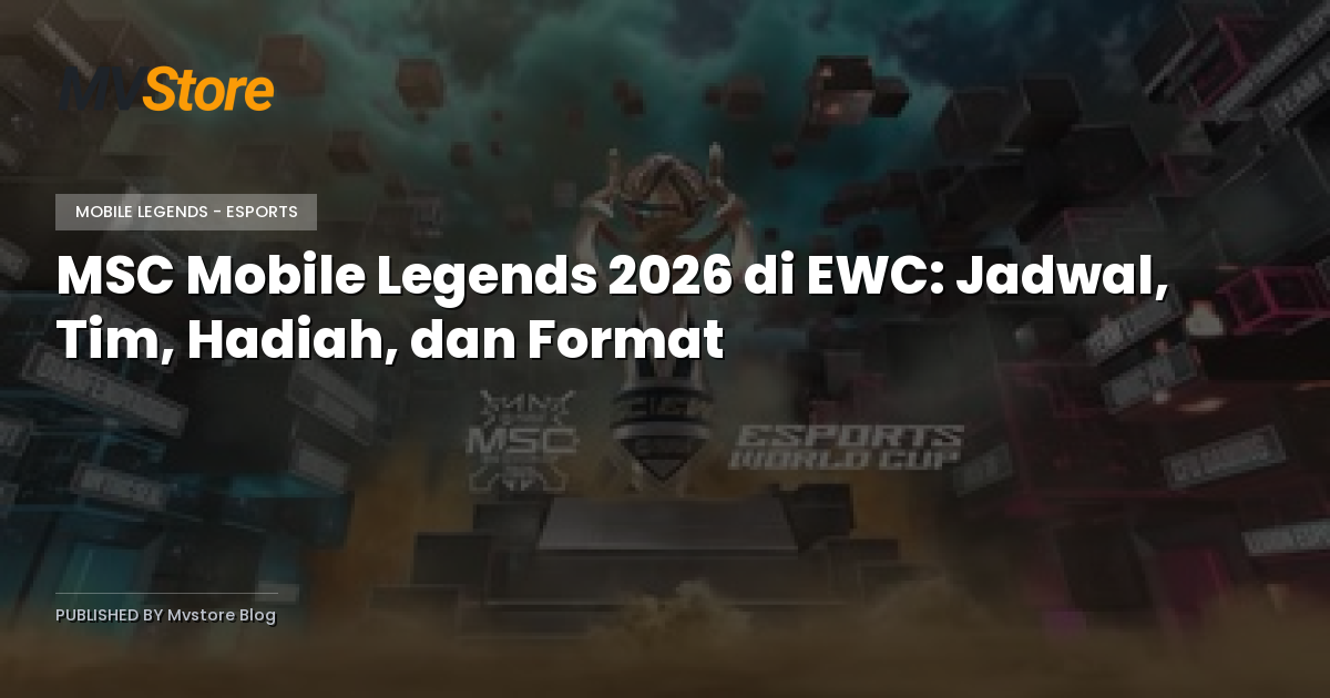 MSC Mobile Legends 2026 di EWC: Jadwal, Tim, Hadiah, dan Format