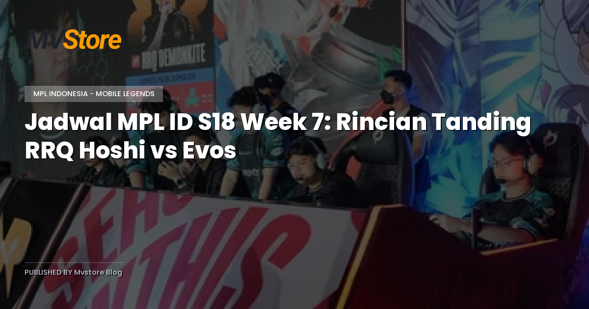 Jadwal MPL ID S18 Week 7: Rincian Tanding RRQ Hoshi vs Evos