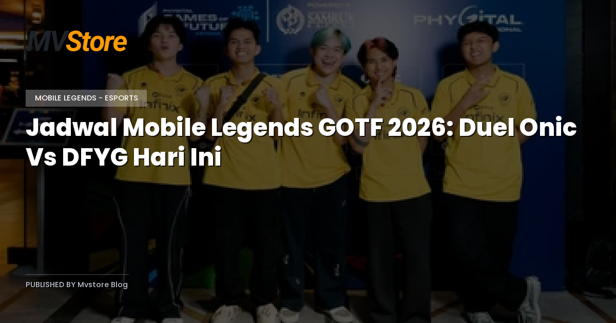 Jadwal Mobile Legends GOTF 2026: Duel Onic Vs DFYG Hari Ini