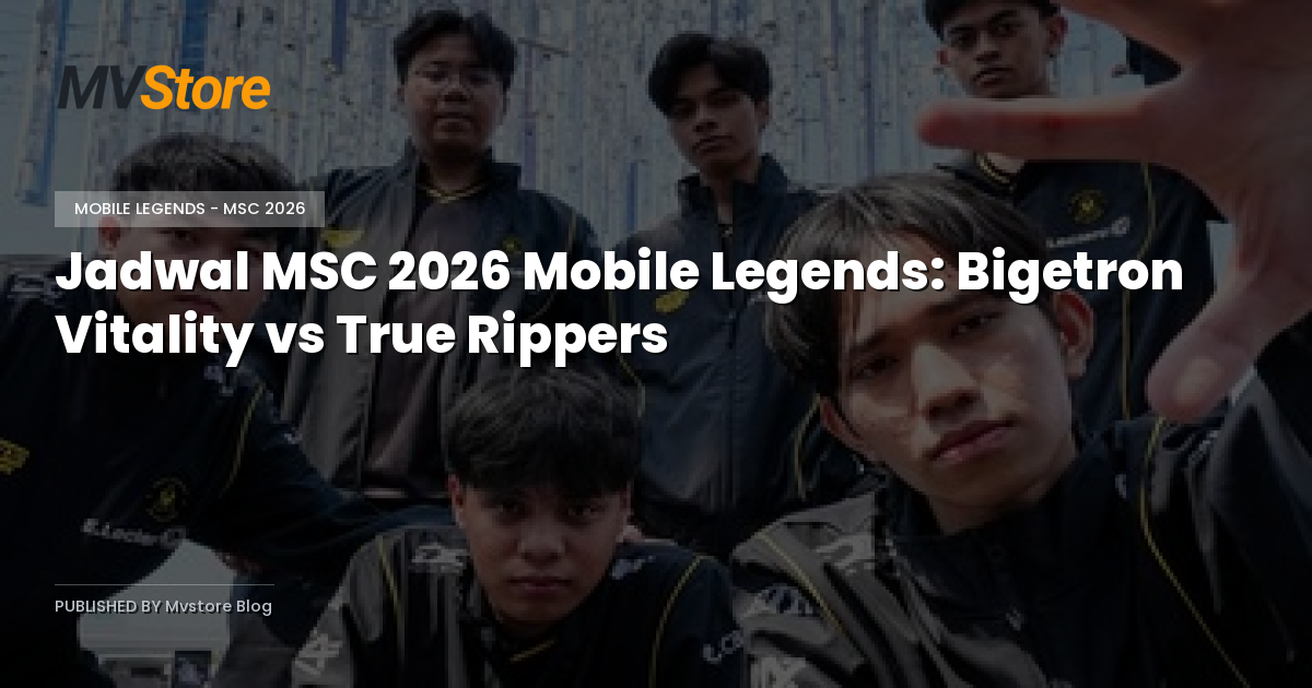 Jadwal MSC 2026 Mobile Legends: Bigetron Vitality vs True Rippers