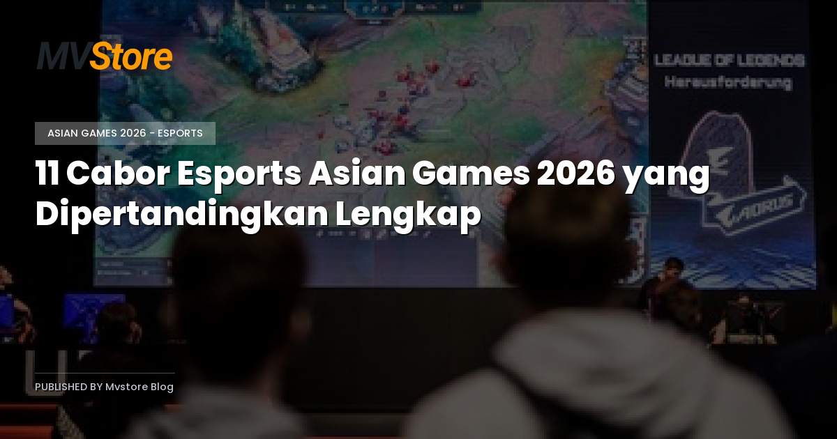 11 Cabor Esports Asian Games 2026 yang Dipertandingkan Lengkap