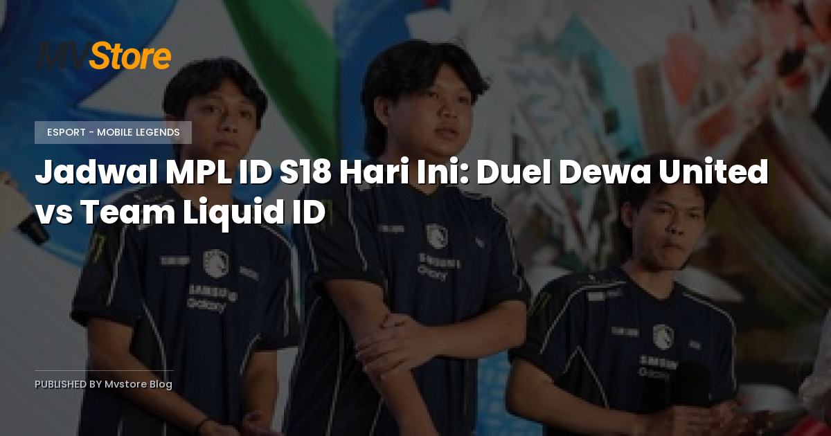 Jadwal MPL ID S18 Hari Ini: Duel Dewa United vs Team Liquid ID
