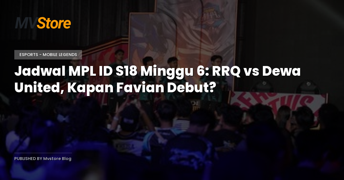 Jadwal MPL ID S18 Minggu 6: RRQ vs Dewa United, Kapan Favian Debut?