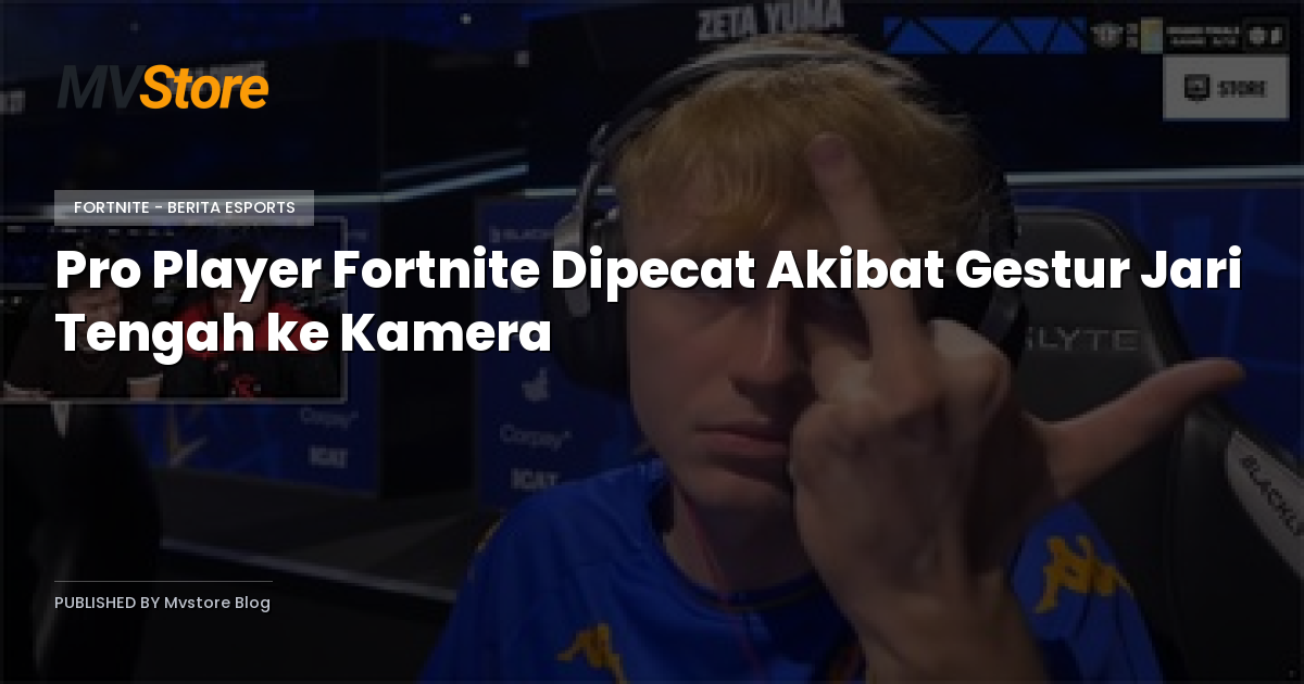Pro Player Fortnite Dipecat Akibat Gestur Jari Tengah ke Kamera