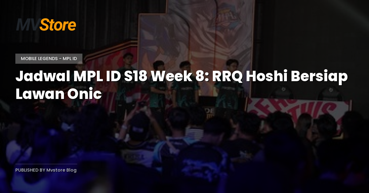 Jadwal MPL ID S18 Week 8: RRQ Hoshi Bersiap Lawan Onic
