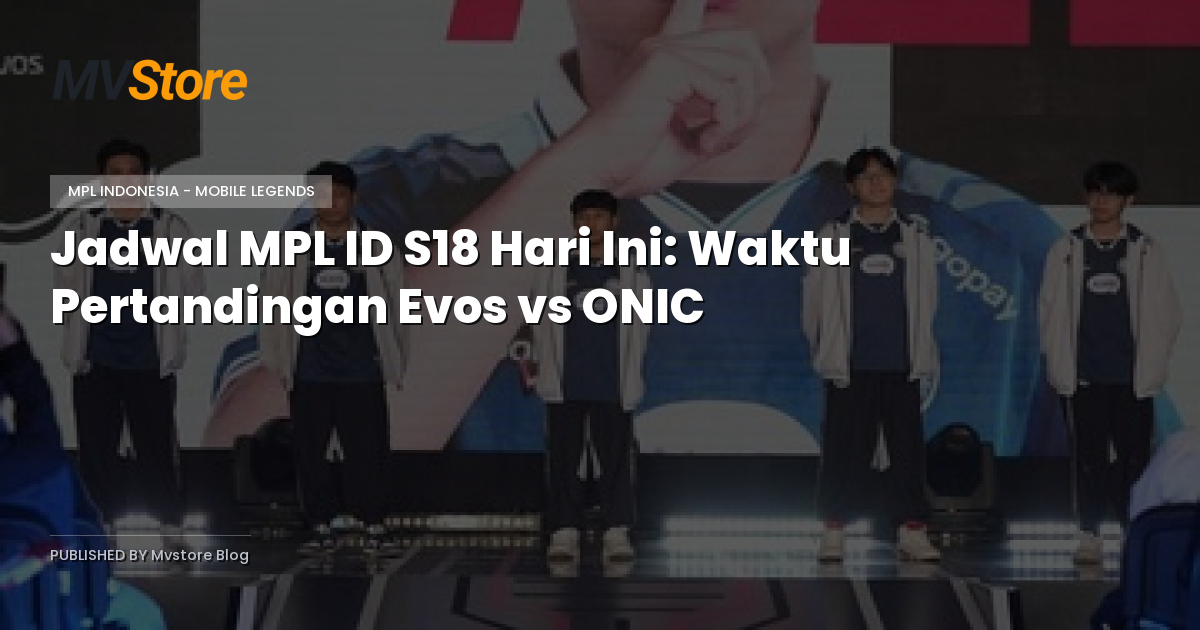 Jadwal MPL ID S18 Hari Ini: Waktu Pertandingan Evos vs ONIC