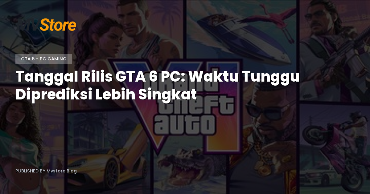 Tanggal Rilis GTA 6 PC: Waktu Tunggu Diprediksi Lebih Singkat