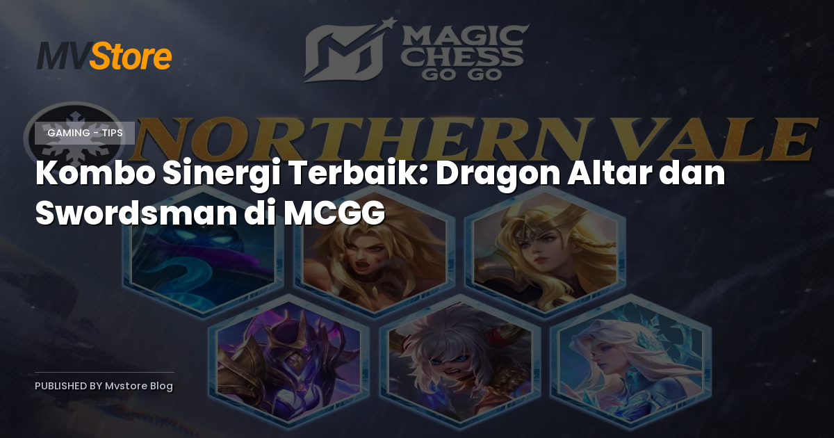 Kombo Sinergi Terbaik: Dragon Altar dan Swordsman di MCGG