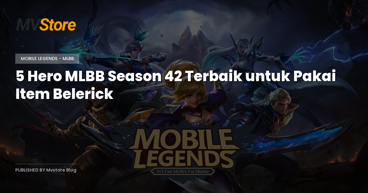5 Hero MLBB Season 42 Terbaik untuk Pakai Item Belerick