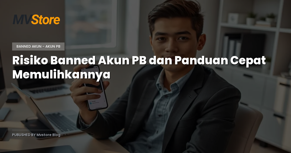Risiko Banned Akun PB dan Panduan Cepat Memulihkannya