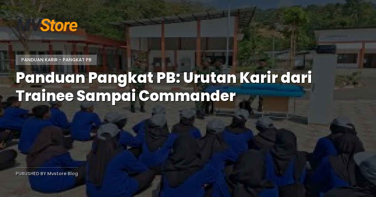 Panduan Pangkat PB: Urutan Karir dari Trainee Sampai Commander
