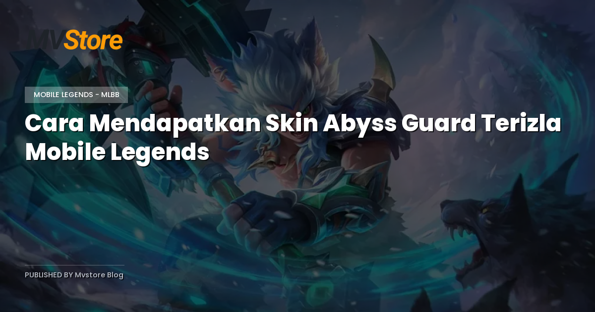 Cara Mendapatkan Skin Abyss Guard Terizla Mobile Legends