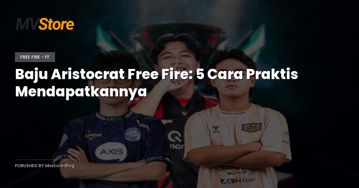 Baju Aristocrat Free Fire: 5 Cara Praktis Mendapatkannya