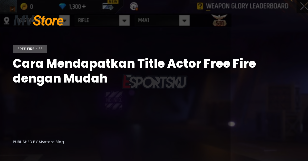 Cara Mendapatkan Title Actor Free Fire dengan Mudah