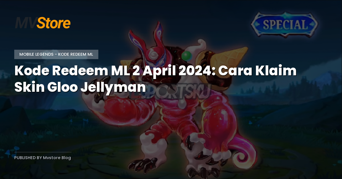Kode Redeem ML 2 April 2024: Cara Klaim Skin Gloo Jellyman